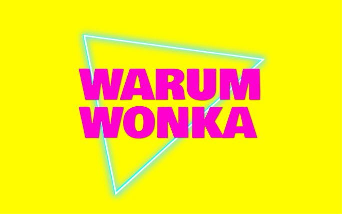 Text auf gelbem Hintergrund: "WARUM WONKA" in kräftigen pinken Buchstaben und blauer Umrandung.